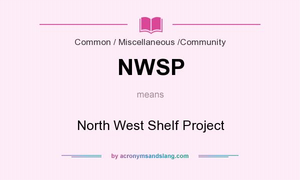 What does NWSP mean? It stands for North West Shelf Project