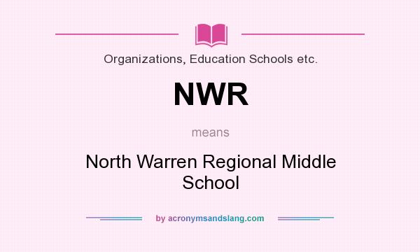 What does NWR mean? It stands for North Warren Regional Middle School