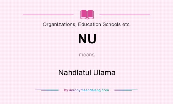 What does NU mean? It stands for Nahdlatul Ulama