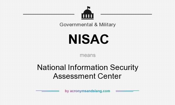 What does NISAC mean? It stands for National Information Security Assessment Center