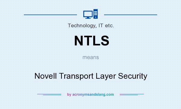 What does NTLS mean? It stands for Novell Transport Layer Security
