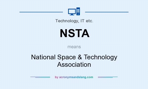 What does NSTA mean? It stands for National Space & Technology Association