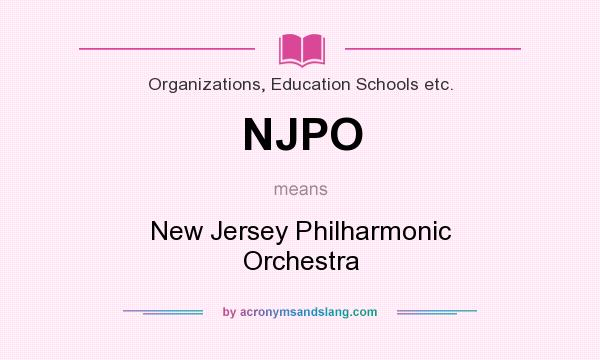 What does NJPO mean? It stands for New Jersey Philharmonic Orchestra