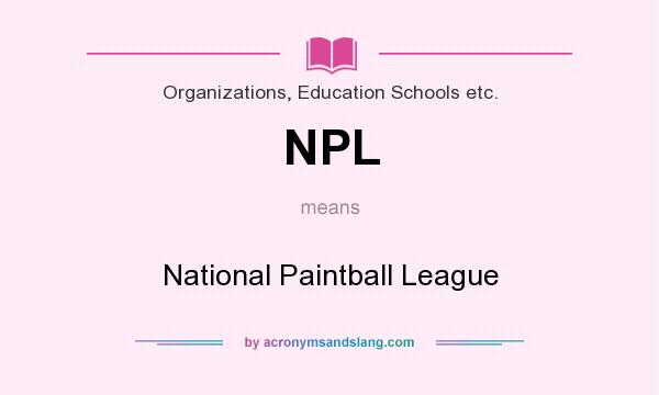 What does NPL mean? It stands for National Paintball League