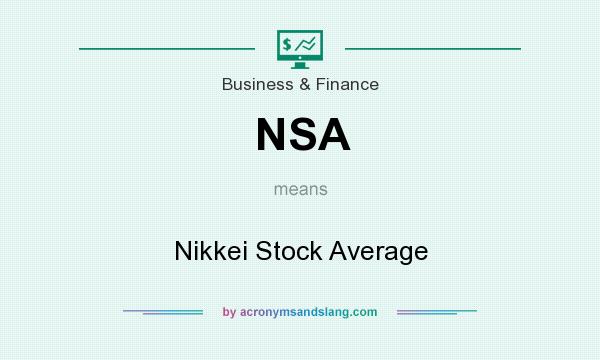 What does NSA mean? It stands for Nikkei Stock Average