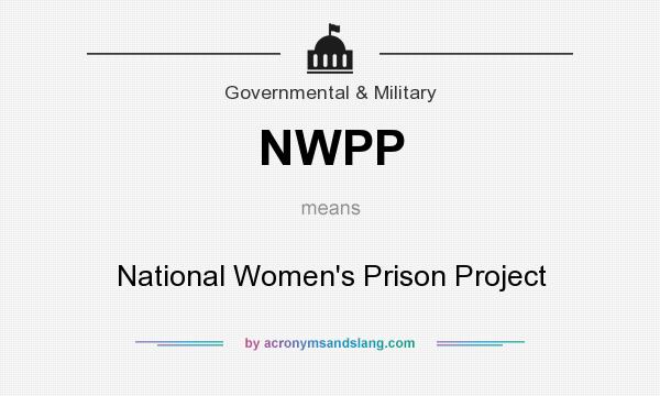 What does NWPP mean? It stands for National Women`s Prison Project