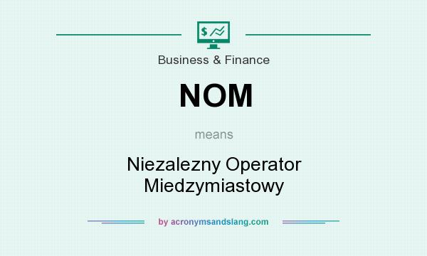 What does NOM mean? It stands for Niezalezny Operator Miedzymiastowy