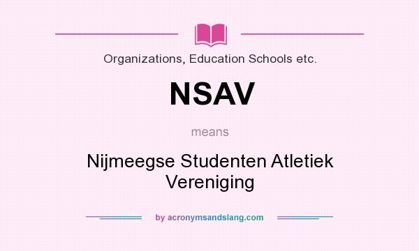What does NSAV mean? It stands for Nijmeegse Studenten Atletiek Vereniging