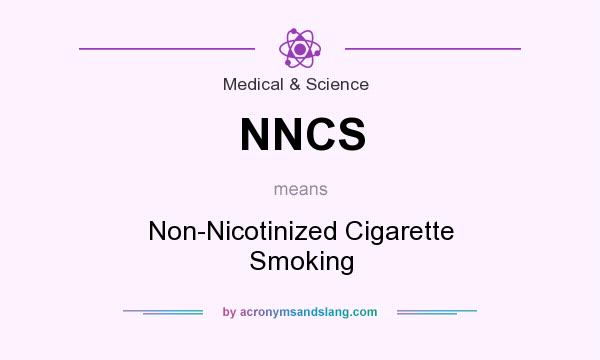 What does NNCS mean? It stands for Non-Nicotinized Cigarette Smoking