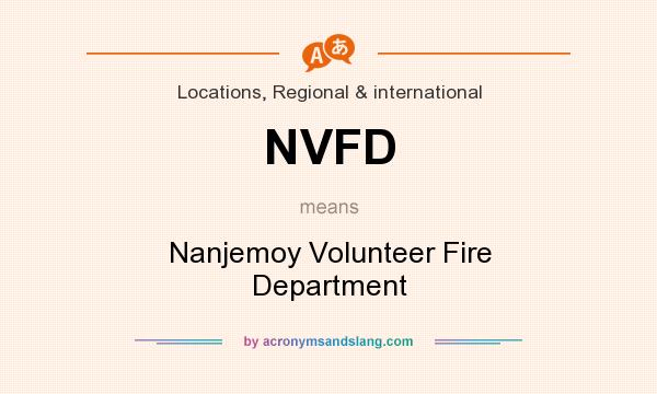 What does NVFD mean? It stands for Nanjemoy Volunteer Fire Department