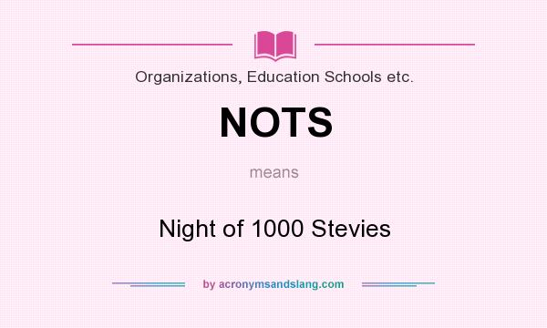 What does NOTS mean? It stands for Night of 1000 Stevies