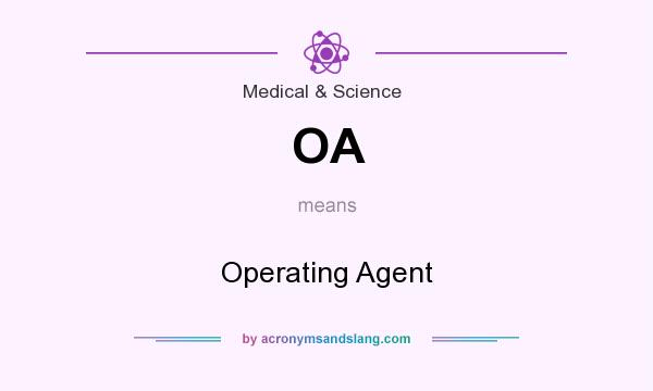 What does OA mean? It stands for Operating Agent
