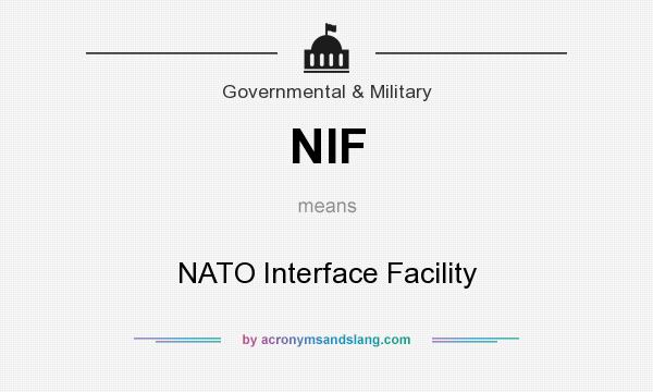 What does NIF mean? It stands for NATO Interface Facility
