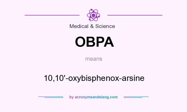What does OBPA mean? It stands for 10,10`-oxybisphenox-arsine