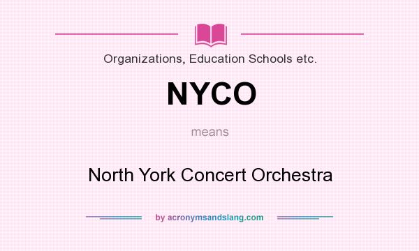 What does NYCO mean? It stands for North York Concert Orchestra