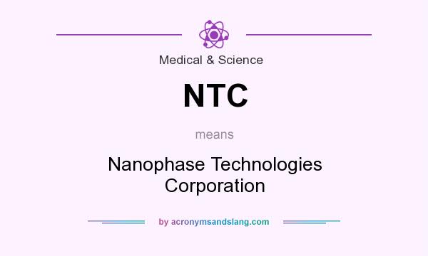 What does NTC mean? It stands for Nanophase Technologies Corporation