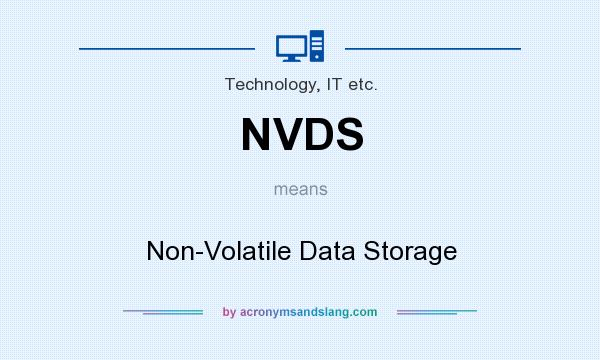 What does NVDS mean? It stands for Non-Volatile Data Storage