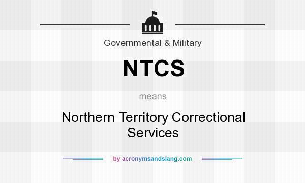 What does NTCS mean? It stands for Northern Territory Correctional Services