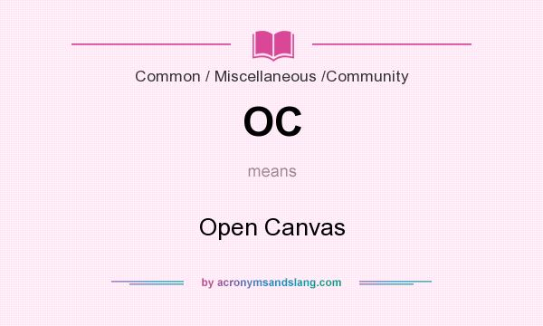What does OC mean? It stands for Open Canvas
