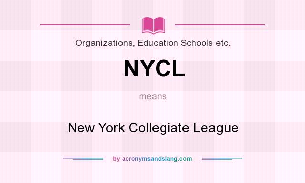 What does NYCL mean? It stands for New York Collegiate League