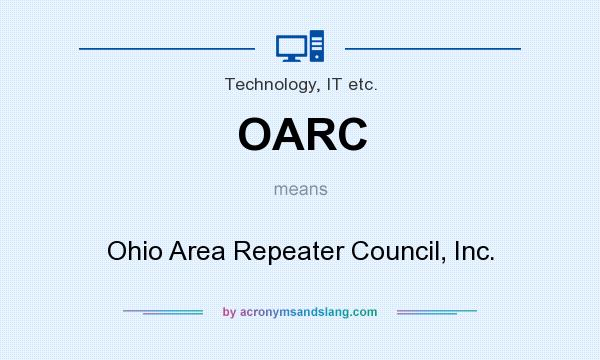 What does OARC mean? It stands for Ohio Area Repeater Council, Inc.