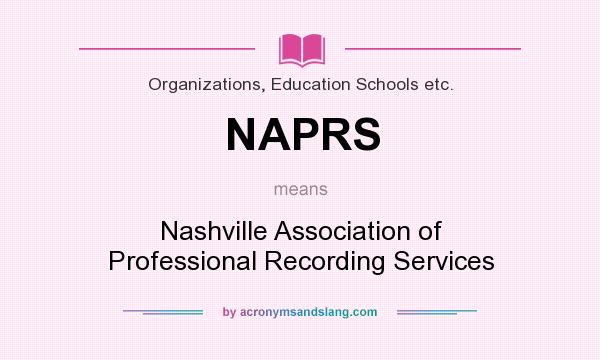 What does NAPRS mean? It stands for Nashville Association of Professional Recording Services