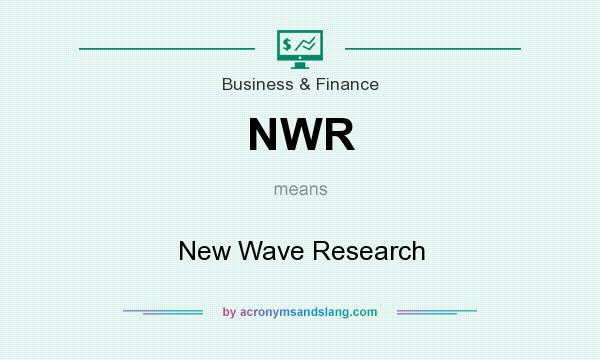What does NWR mean? It stands for New Wave Research