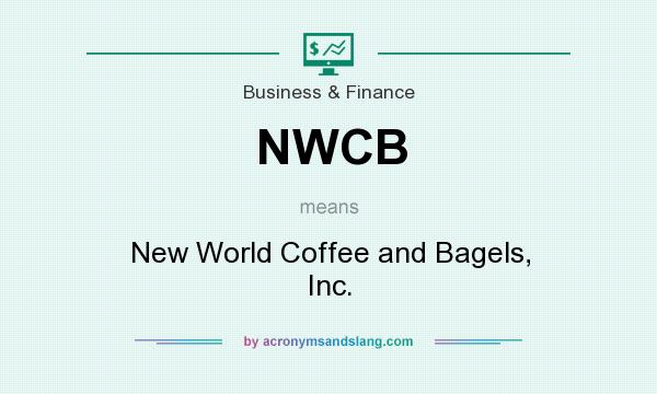 What does NWCB mean? It stands for New World Coffee and Bagels, Inc.