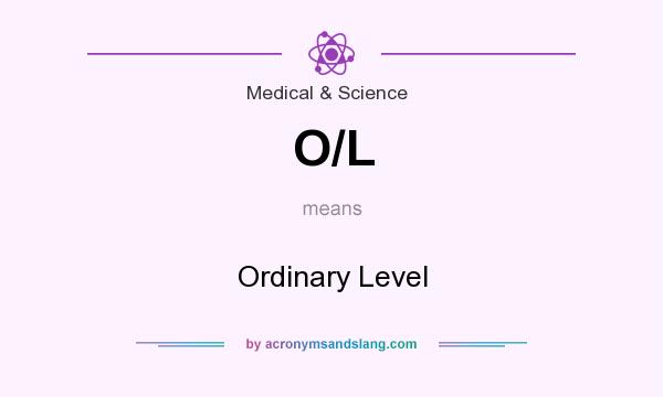 What does O/L mean? It stands for Ordinary Level