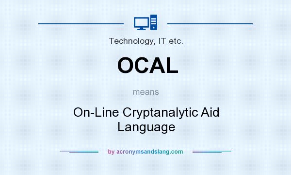 What does OCAL mean? It stands for On-Line Cryptanalytic Aid Language
