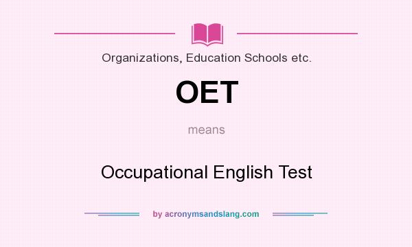 What does OET mean? It stands for Occupational English Test