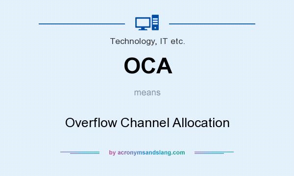 What does OCA mean? It stands for Overflow Channel Allocation