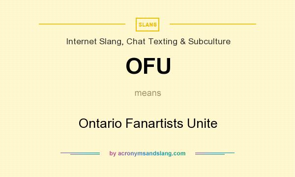 What does OFU mean? It stands for Ontario Fanartists Unite