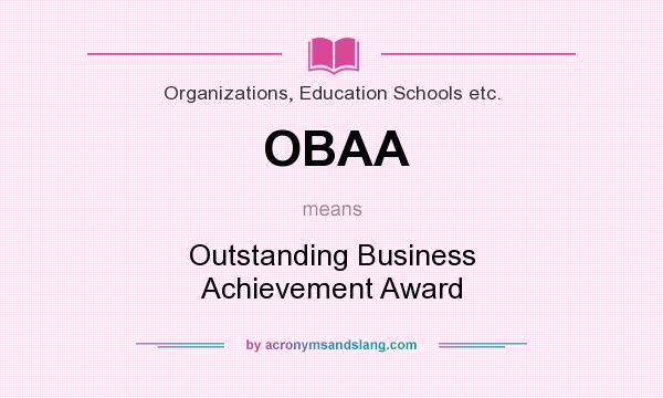 What does OBAA mean? It stands for Outstanding Business Achievement Award