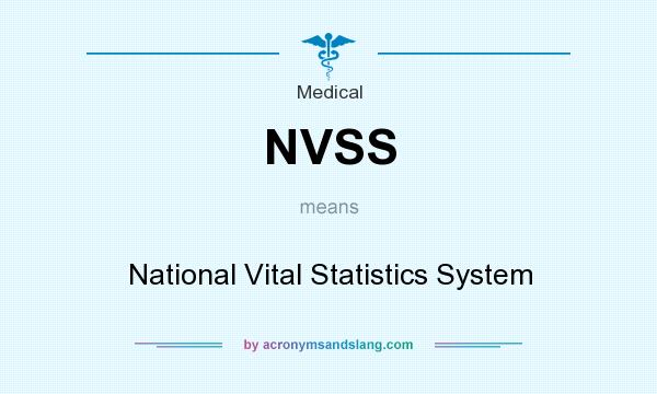 What does NVSS mean? It stands for National Vital Statistics System