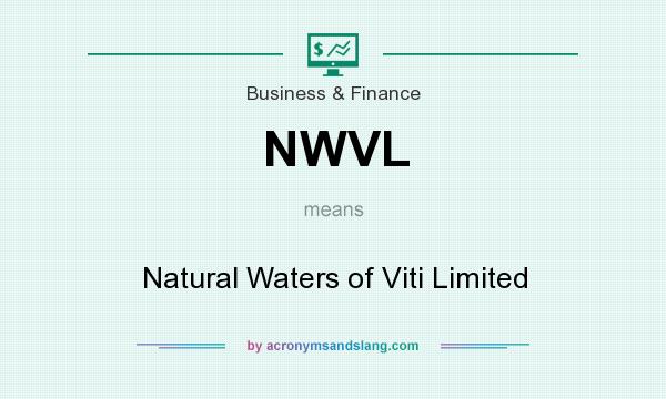 What does NWVL mean? It stands for Natural Waters of Viti Limited