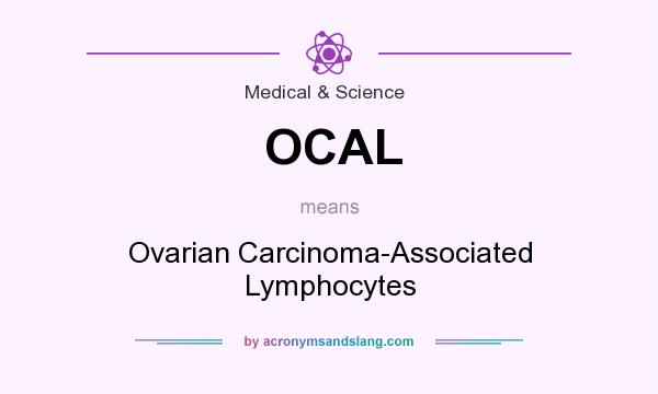 What does OCAL mean? It stands for Ovarian Carcinoma-Associated Lymphocytes