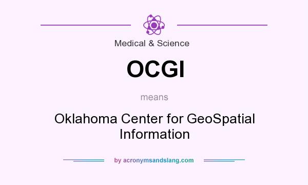 What does OCGI mean? It stands for Oklahoma Center for GeoSpatial Information