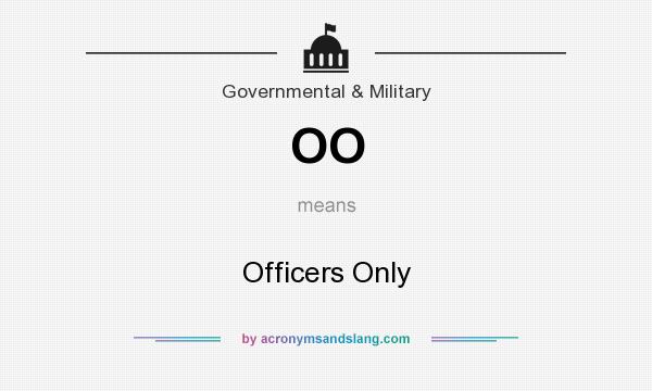 What does OO mean? It stands for Officers Only