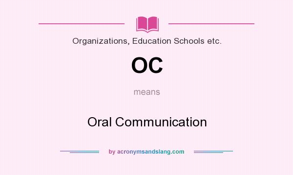 What does OC mean? It stands for Oral Communication