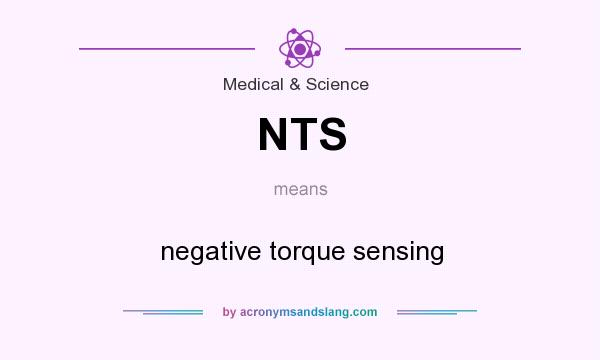What does NTS mean? It stands for negative torque sensing