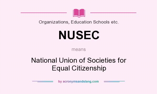 What does NUSEC mean? It stands for National Union of Societies for Equal Citizenship