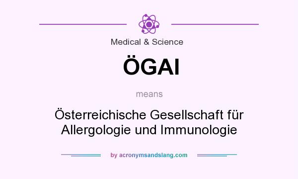 What does ÖGAI mean? It stands for Österreichische Gesellschaft für Allergologie und Immunologie