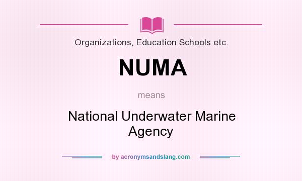 What does NUMA mean? It stands for National Underwater Marine Agency