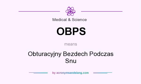 What does OBPS mean? It stands for Obturacyjny Bezdech Podczas Snu