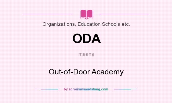 What does ODA mean? It stands for Out-of-Door Academy