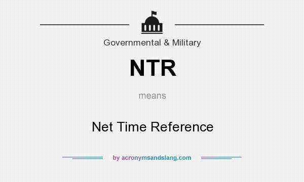 What does NTR mean? It stands for Net Time Reference