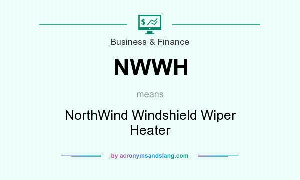 What does NWWH mean? It stands for NorthWind Windshield Wiper Heater