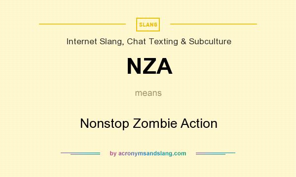 What does NZA mean? It stands for Nonstop Zombie Action