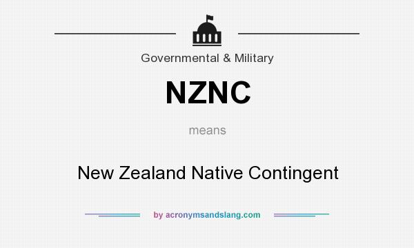 What does NZNC mean? It stands for New Zealand Native Contingent
